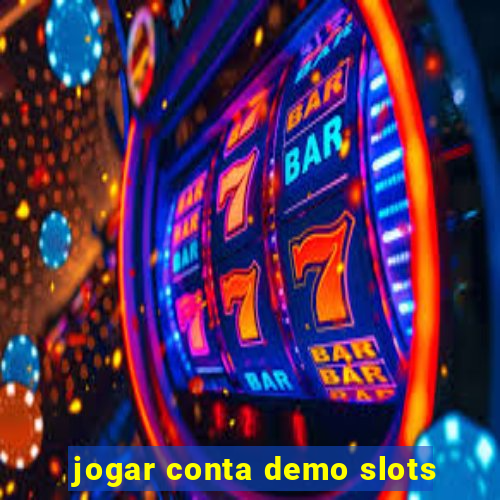 jogar conta demo slots